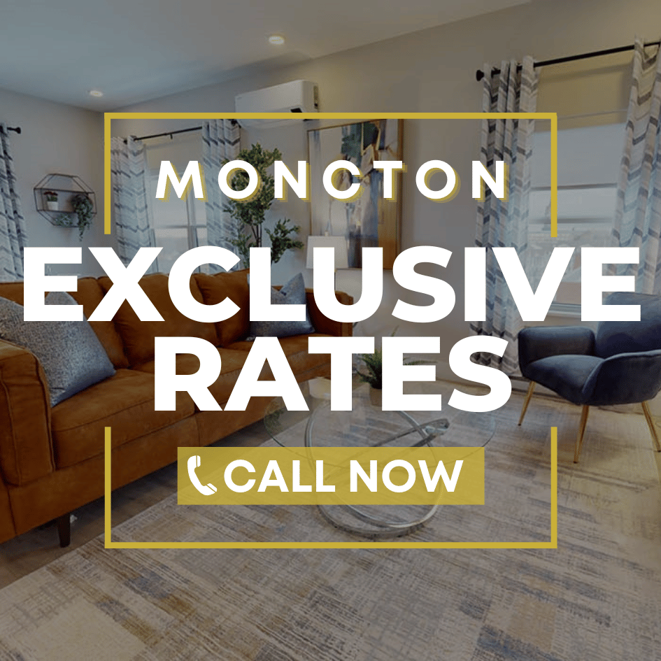 Exclusive Rates in Moncton